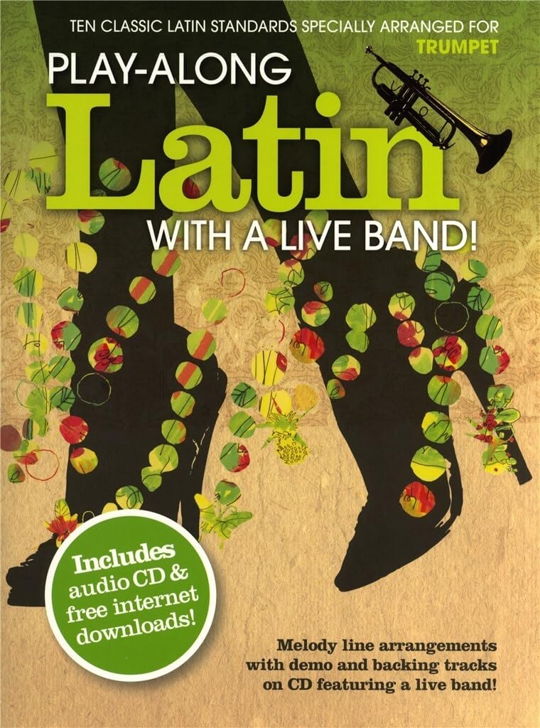 Play-Along Latin With A Live Band! - Trumpet, w. Audio-CD: Ten Classic Latin Standards. Melody line arrangements with demo and backing tracks on CD featuring a live band!