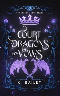 Court of Dragons and Vows (The Dragon Crown Series, Band 2)