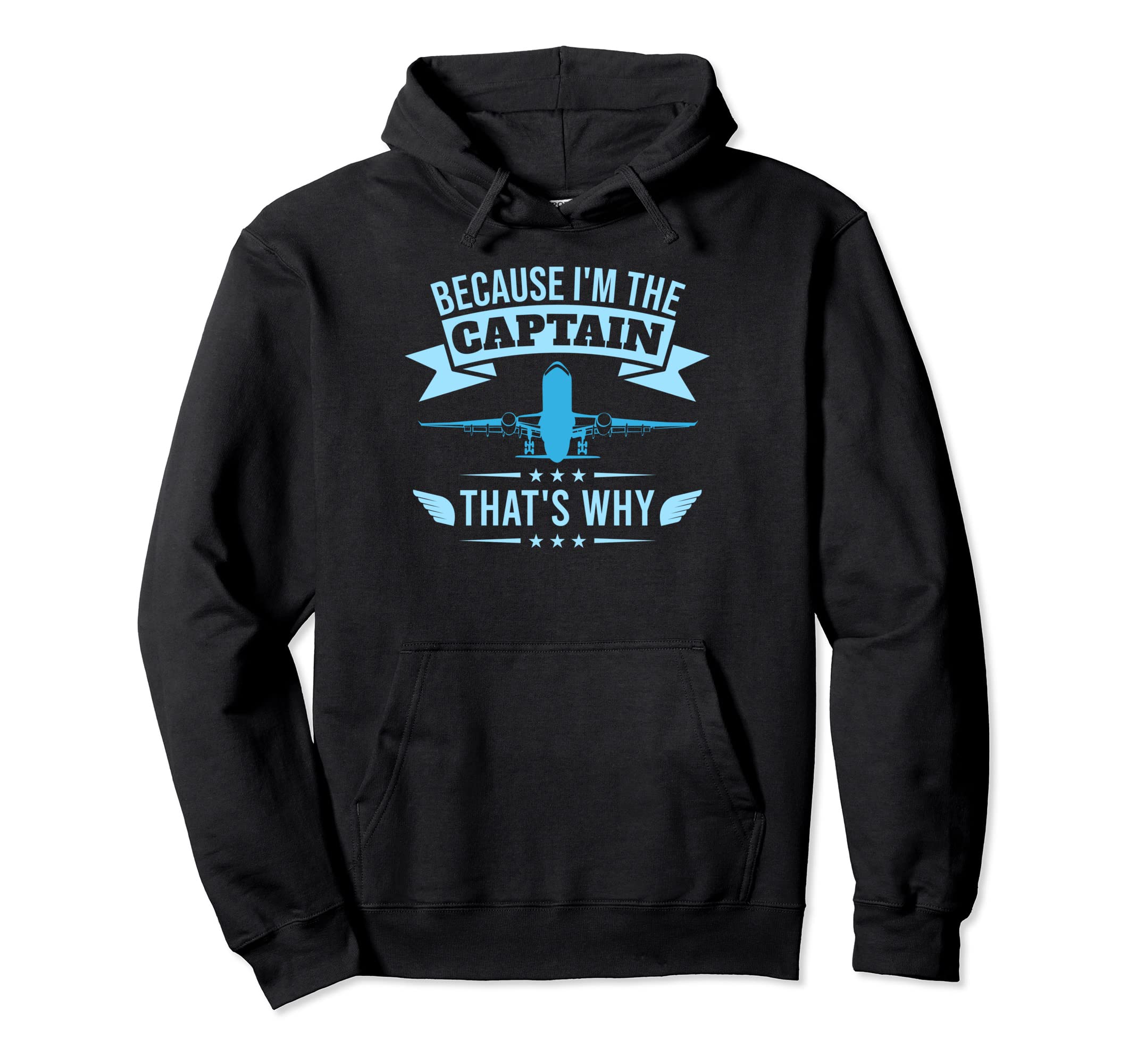 Because I'm The Captain That's WhyFor A Cargo Pilot Pullover Hoodie