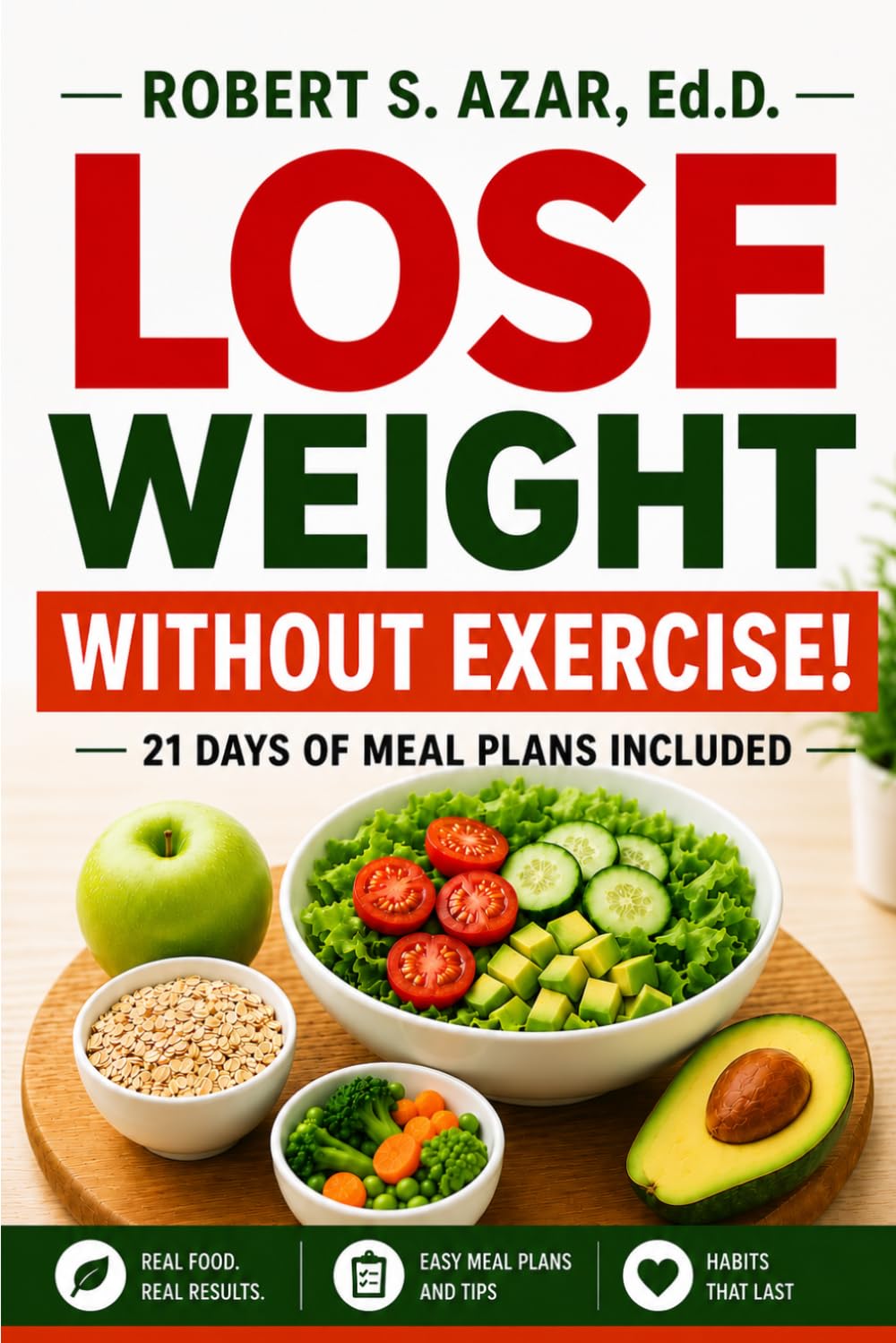 Lose Weight without Exercise!: How to lose 50 pounds or more in a year.