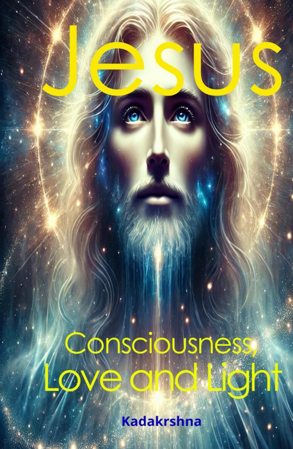 Jesus: consciousness, love and Light (Master of Consciousness: Guides of Humanity)