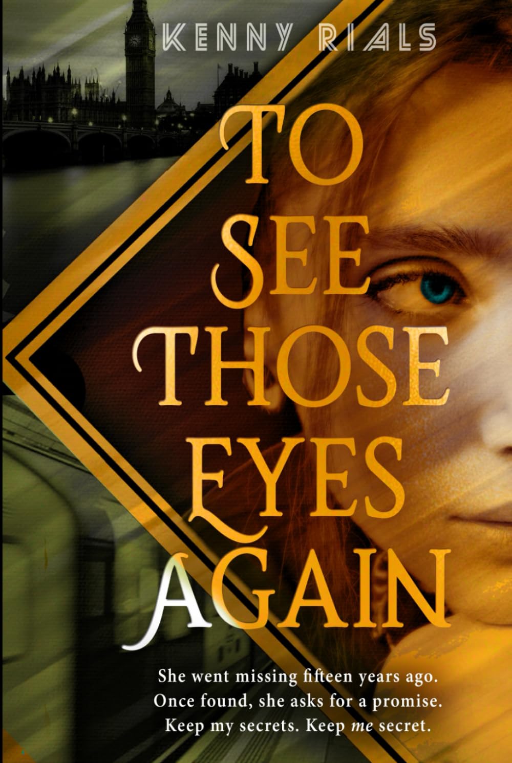 To See Those Eyes Again: Keep her secrets. Keep her secret.