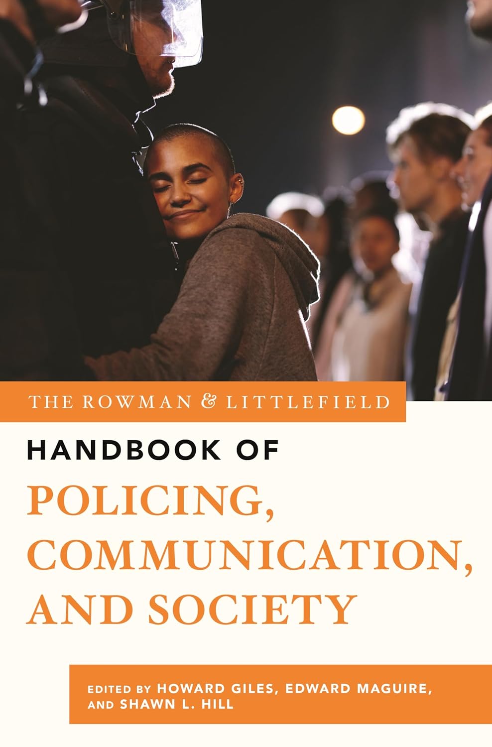 The Rowman & Littlefield Handbook of Policing, Communication, and Society (Bloomsbury Handbooks, 2)