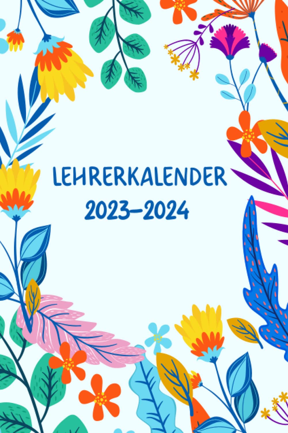 Lehrerkalender 2023-2024: Schulplaner für Lehrerinnen & Lehrer, Ein