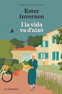 I la vida va d'això (Trilogia d'Albons 2) (Narrativa Catalana, Band 2)