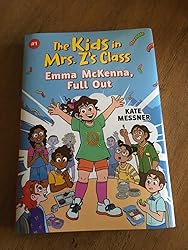 The Kids in Mrs. Z's Class: Emma McKenna, Full Out (The Kids in Mrs. Z ...