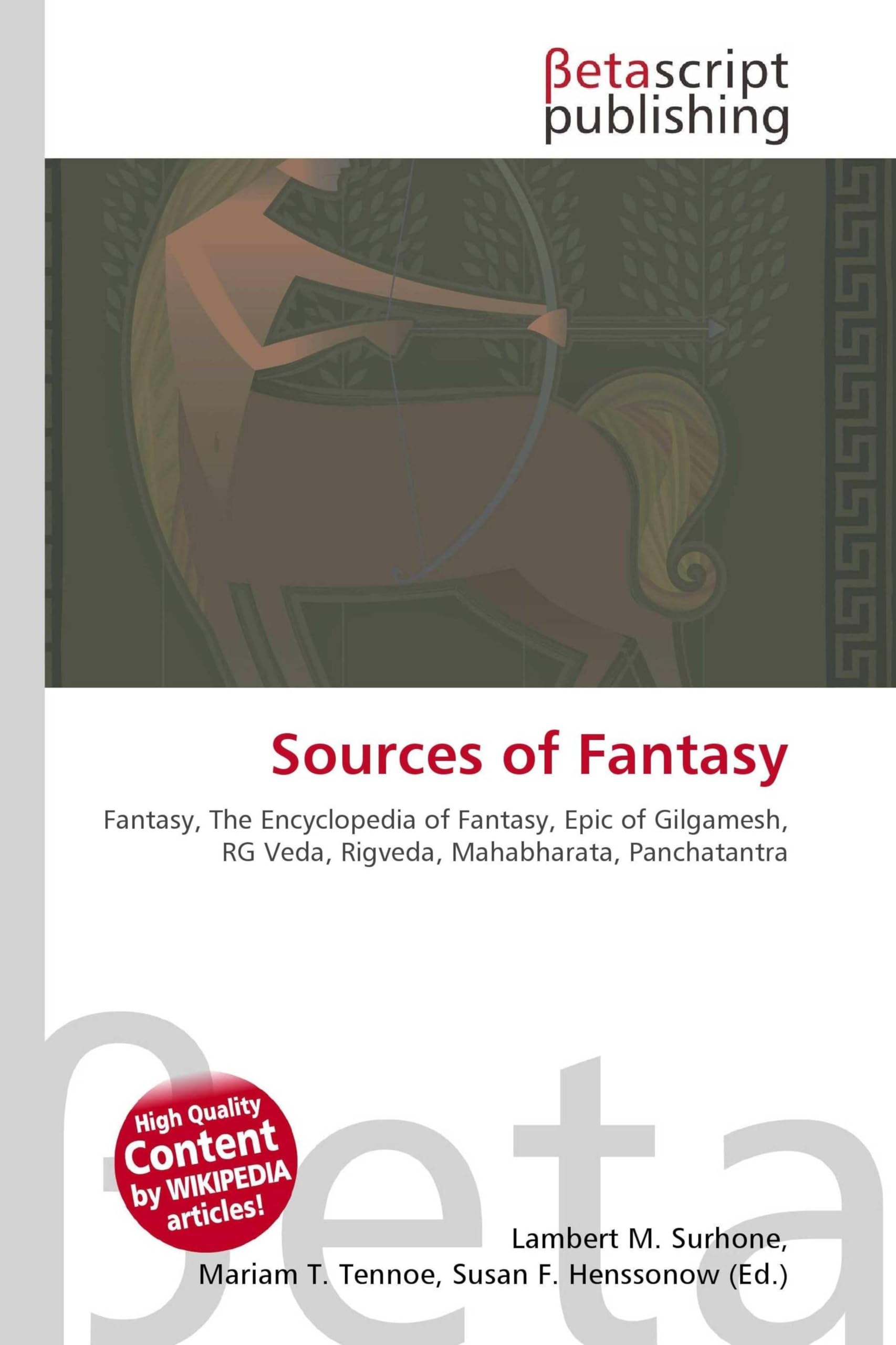 Sources of Fantasy: Fantasy, The Encyclopedia of Fantasy, Epic of Gilgamesh, RG Veda, Rigveda, Mahabharata, Panchatantra