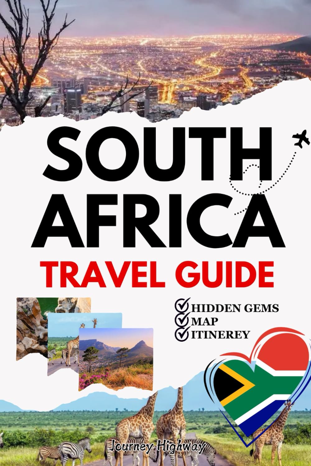 SOUTH AFRICA TRAVEL GUIDE 2025(New Edition): Insider Tips, Epic Safaris & Essential Itineraries for Cape Town, Johannesburg, and Hidden Gems