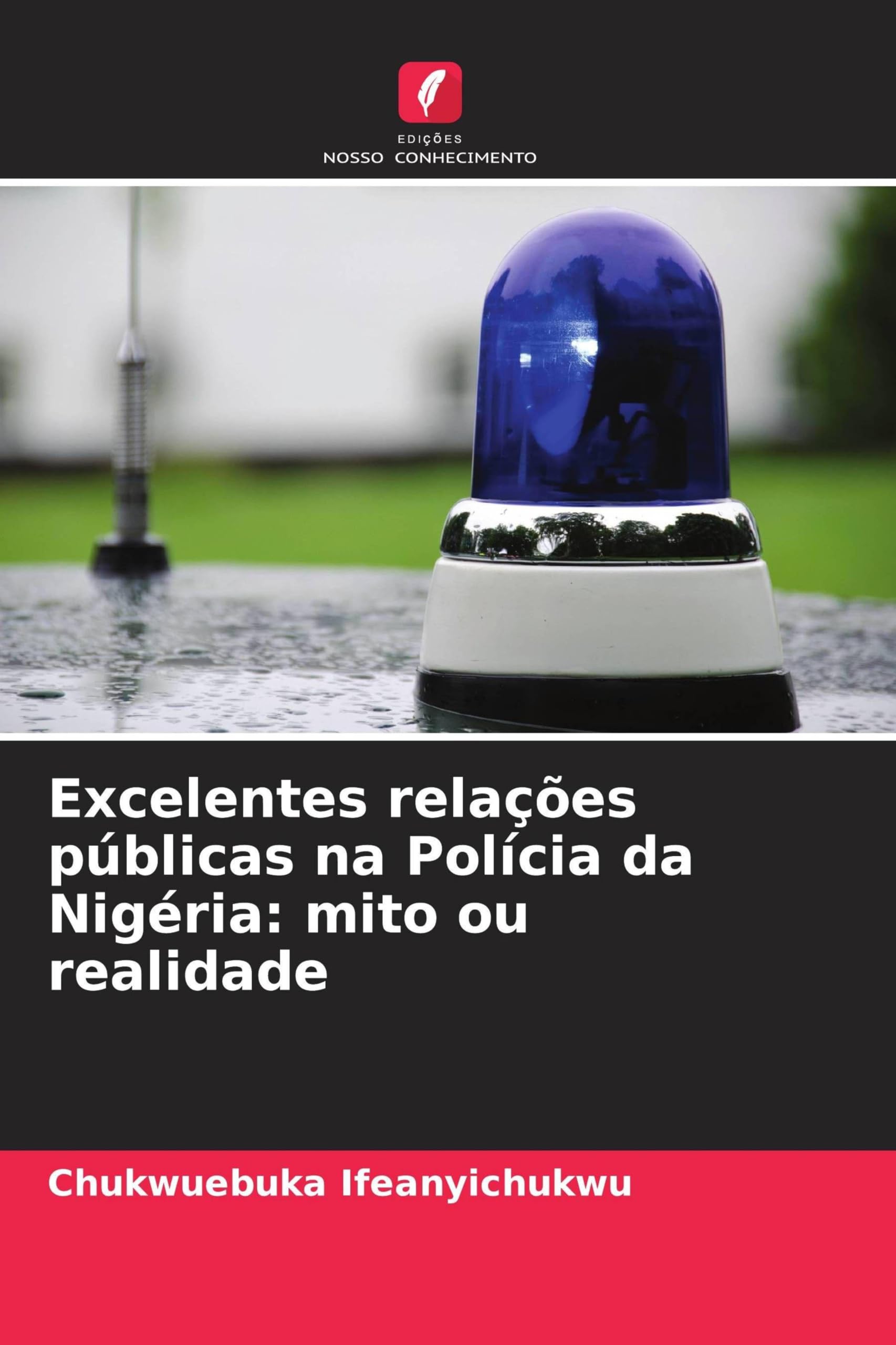 Excelentes relações públicas na Polícia da Nigéria: mito ou realidade