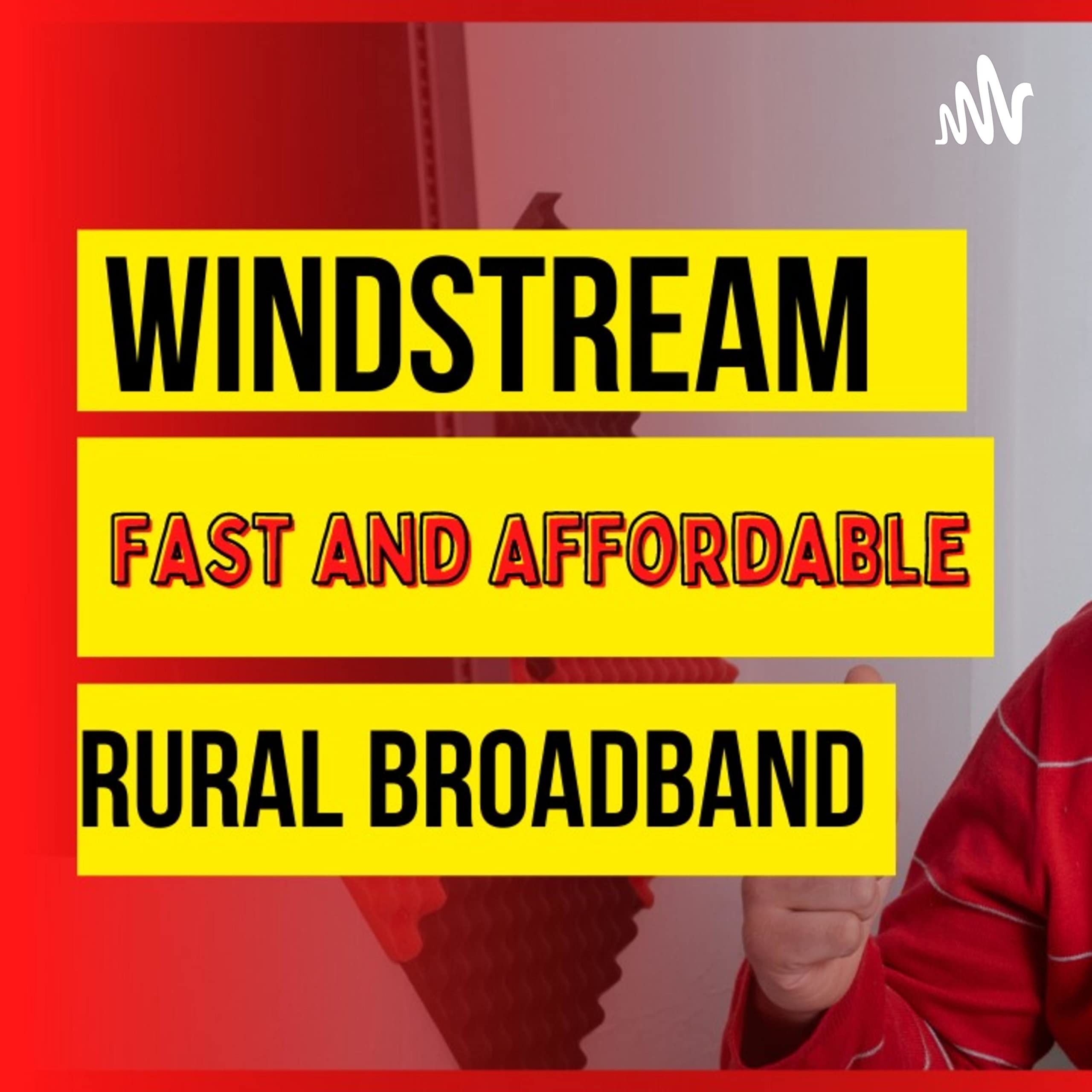 Windstream - Fast and Affordable Rural Broadband Option