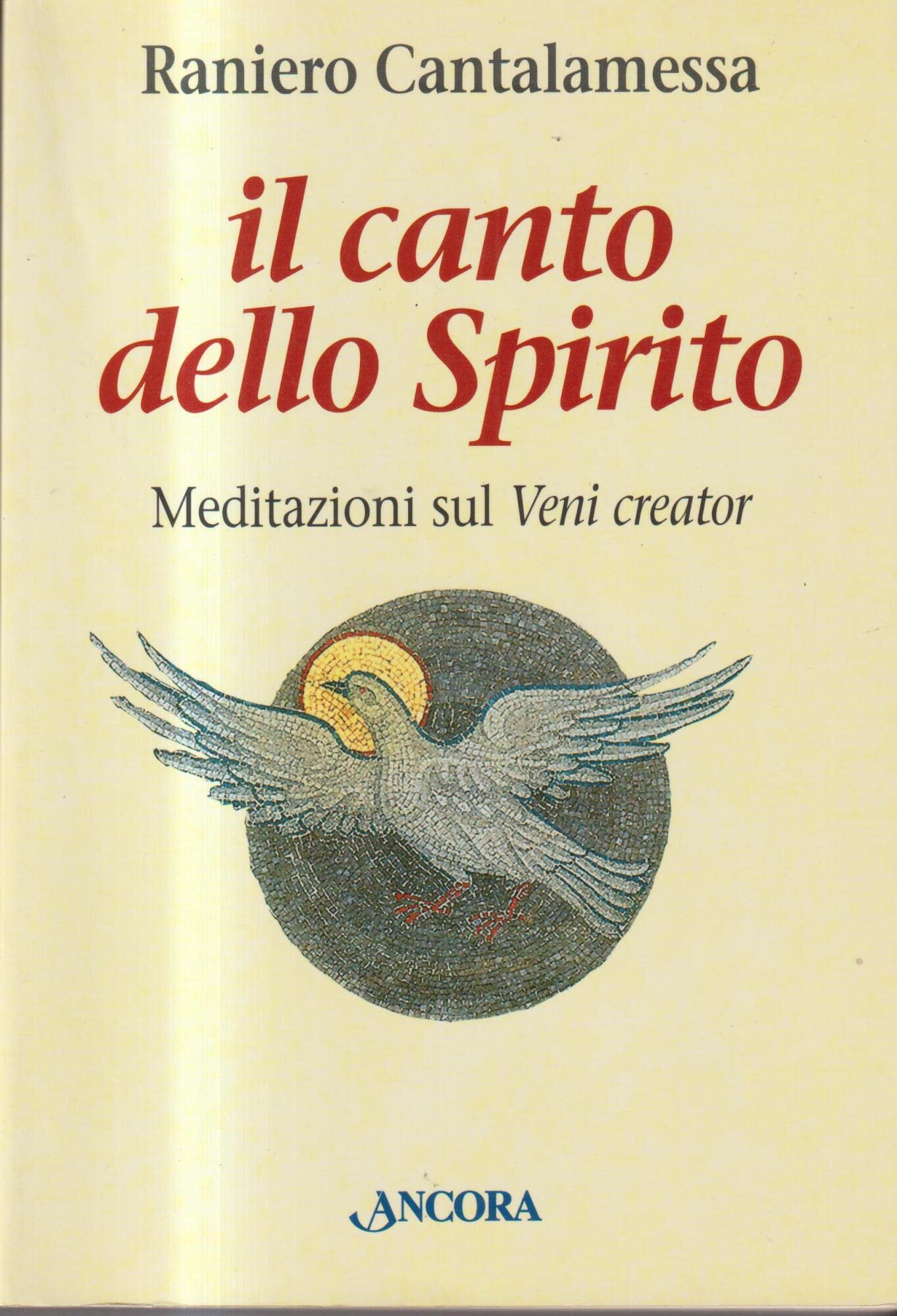 Il canto dello Spirito. Meditazioni sul «Veni creator»