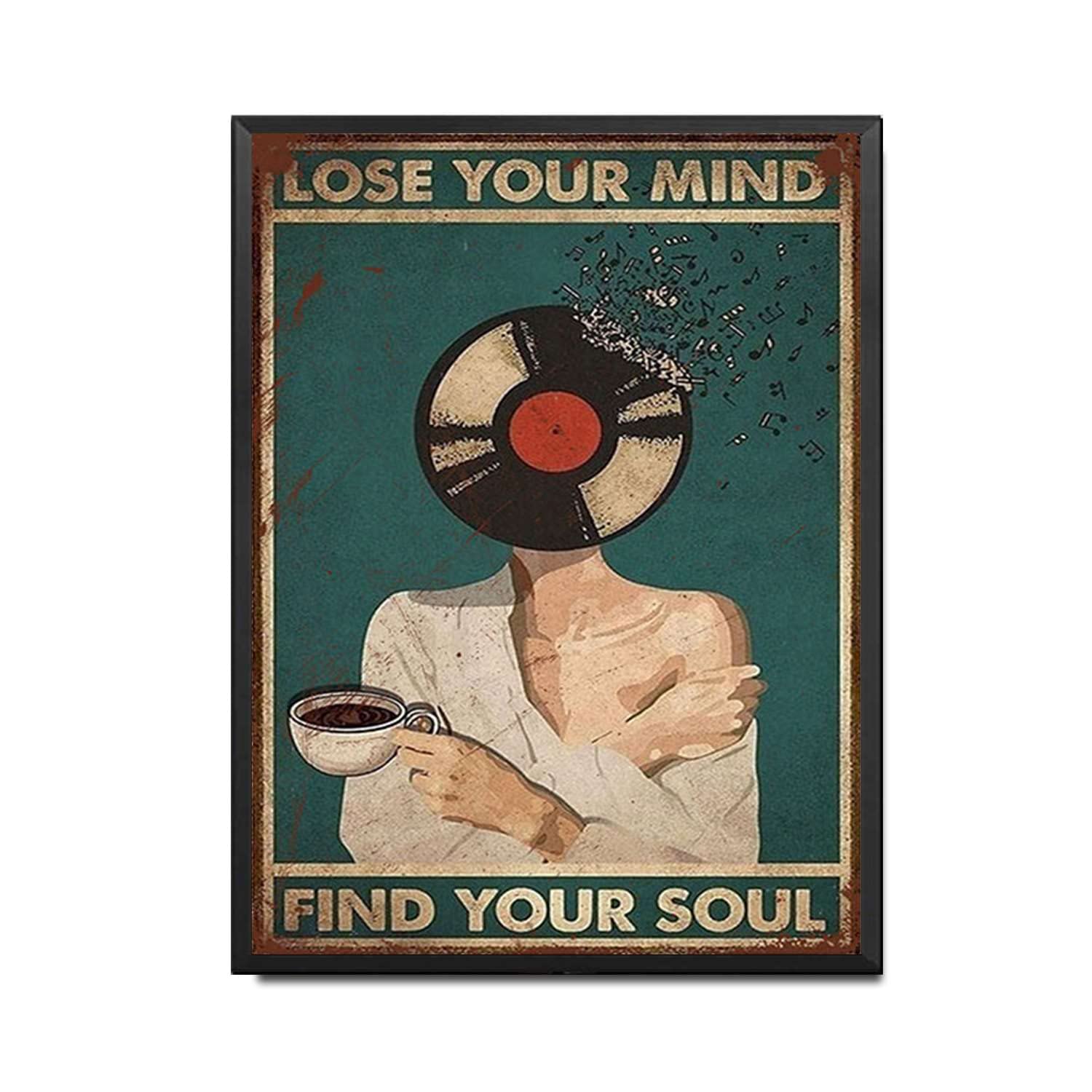HYCLAM Tin Sign Lose Your Mind Find Your Sole Girl Woman Coffee Interesting Bar Indoor and Outdoor Walls Decorated with Men S Gifts 12x16inch-Metal Frame