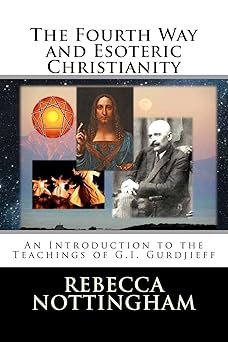 The Fourth Way and Esoteric Christianity (Gurdjieff and the Fourth Way Teachings)