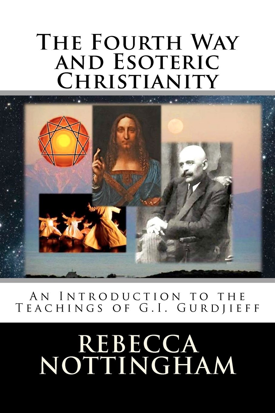 The Fourth Way and Esoteric Christianity: 2 (Gurdjieff and the Fourth Way Teachings)