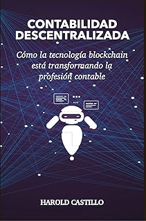 CONTABILIDAD DESCENTRALIZADA : Cómo la tecnología blockchain está transformando la profesión contable