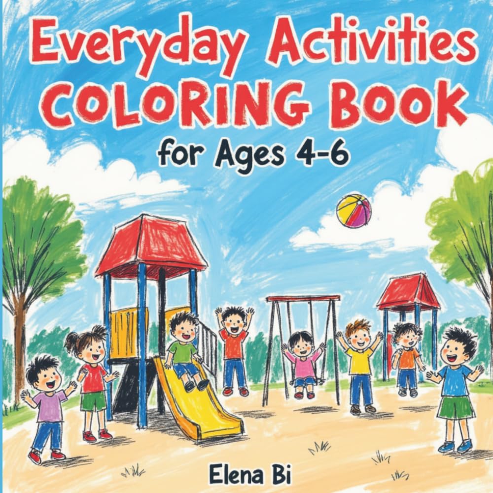 Everyday Activities Coloring Book for Ages 4–6: With a Colored Example on Every Page for Easy and Fun Coloring