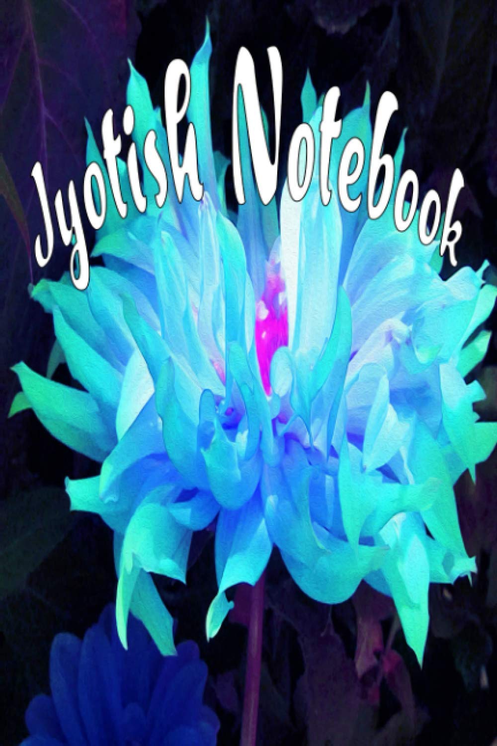 Jyotish Notebook: Vedic Astrology Blank South Indian Style Chart Notebook to Write in for Jyotish Students Featuring Stunning Aqua Blue and Green Cactus Dahlia Cover Art Paperback – 21 Sept. 2020