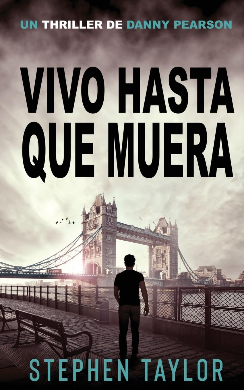 Vivo Hasta Que Muera: Spanish Translation of Alive Until I Die.: 4 (La Serie de Thrillers de Danny Pearson)