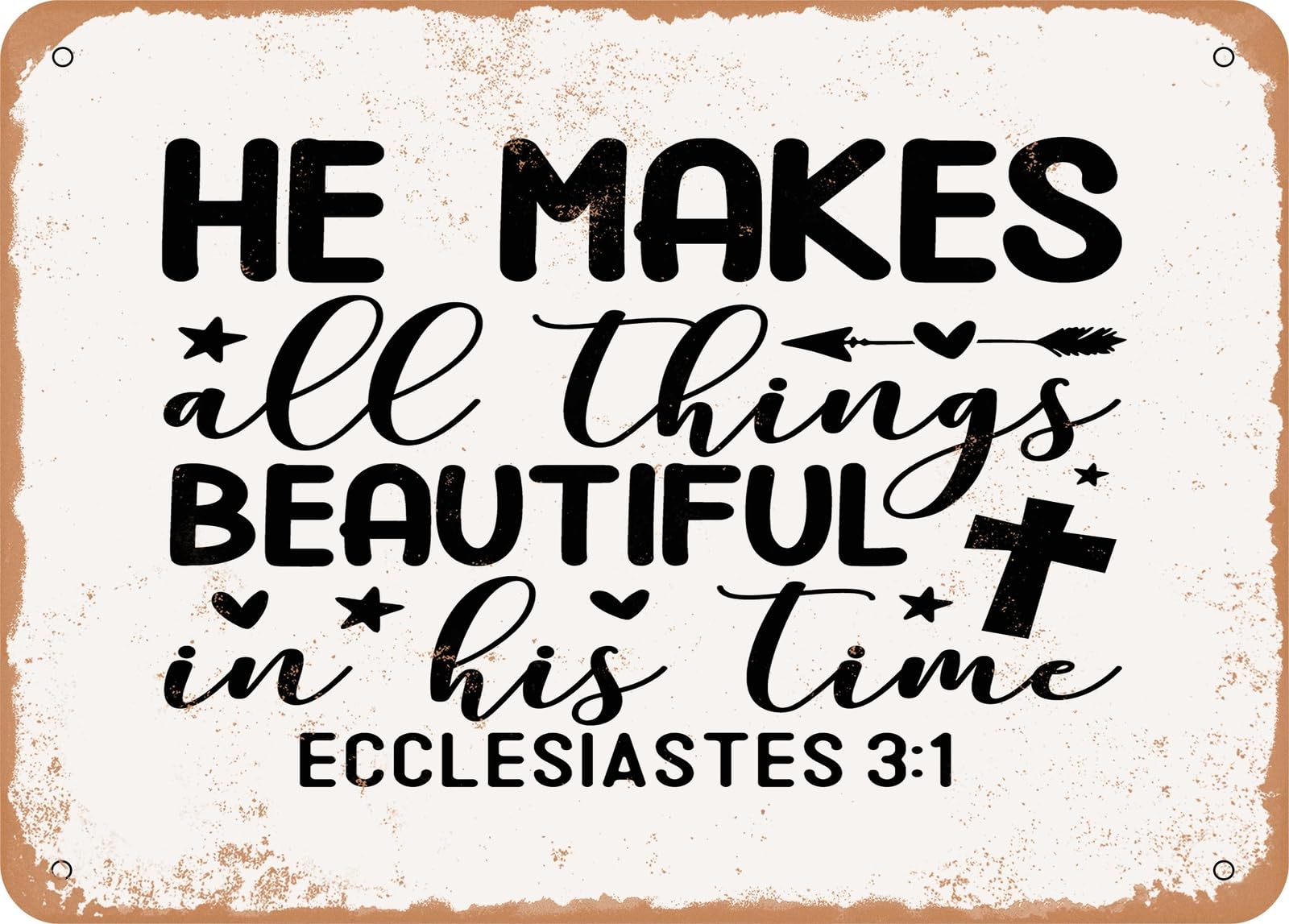 He Makes All Things Beautiful In His Time Ecclesiastes - Vintage Look Sign home decor