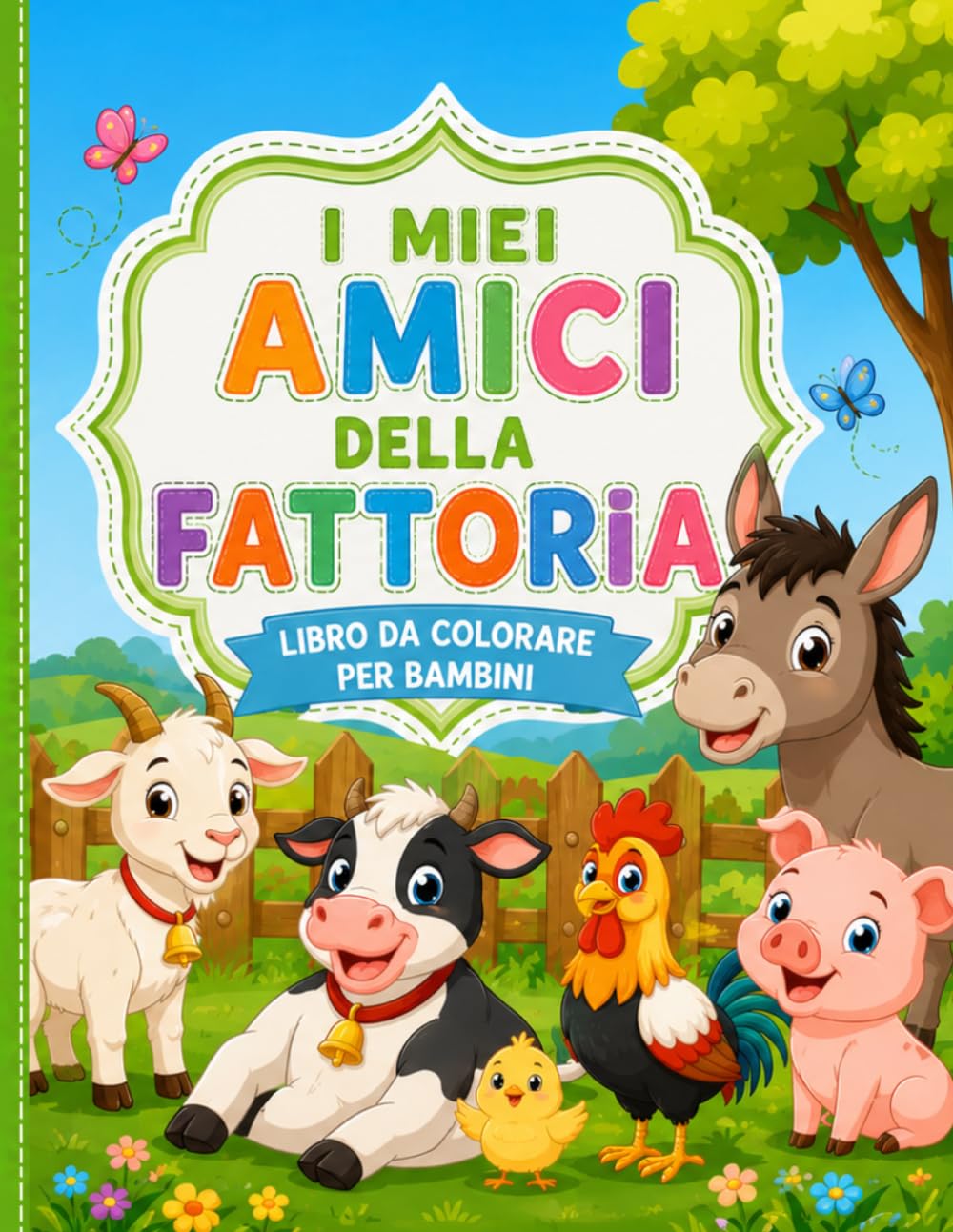 Animali della Fattoria da Colorare: Libro da colorare per bambini con disegni semplici e divertenti | Attività creative per bimbi dai 3 ai 6 anni