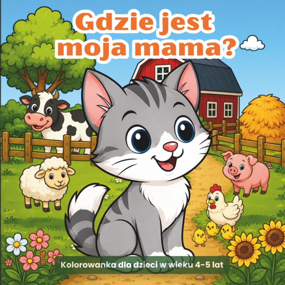 Gdzie jest moja mama?: Kolorowanka dla dzieci w wieku 4-5 lat