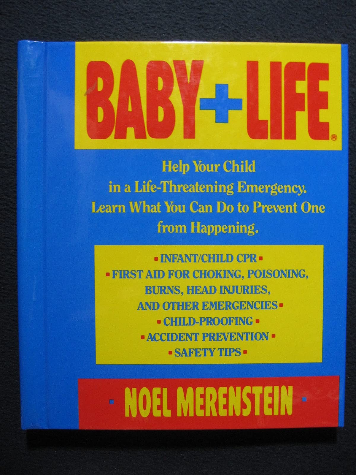 Baby+Life: Help Your Child in a Life-Threatening Emergency. Learn What You Can Do to Prevent One from Happening.