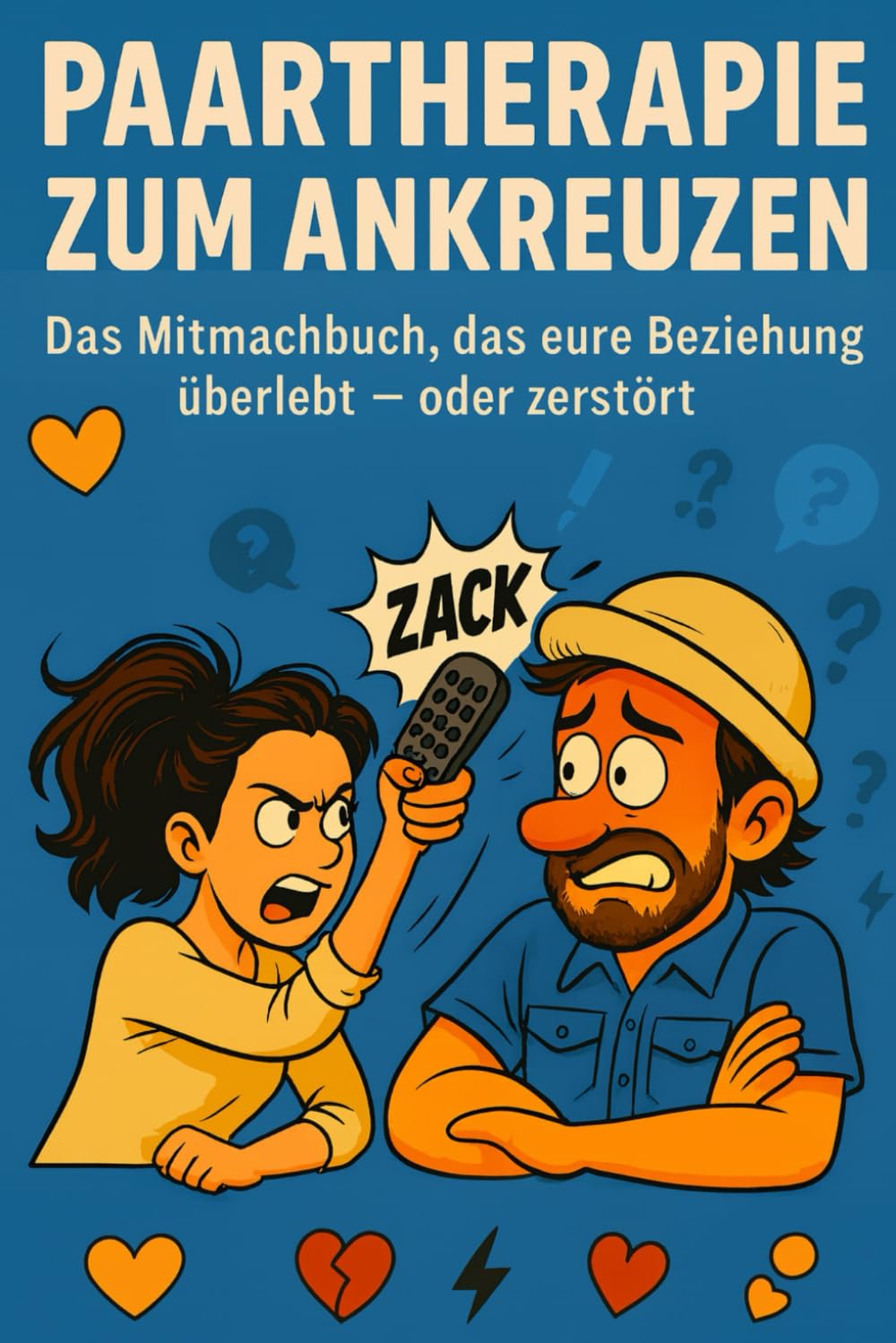 Paartherapie zum Ankreuzen – Das ultimative Mitmachbuch, das eure Beziehung überlebt oder zerstört