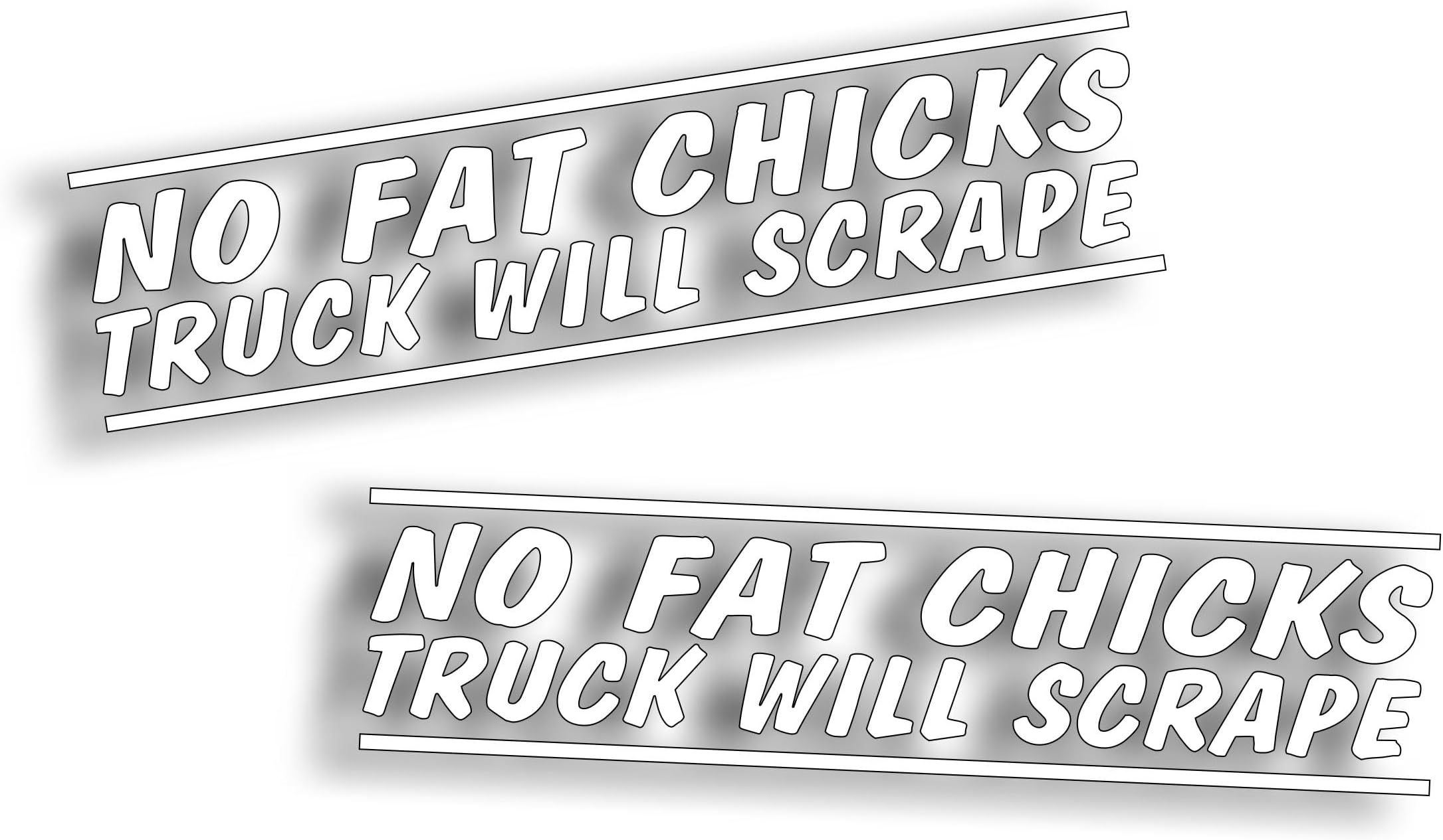 2X No Fat Chicks Truck Will Scrape Decal for Low Rider Sport Mini Truck Windshield Bumper Sticker - 2 x 8 1/2 inch in White