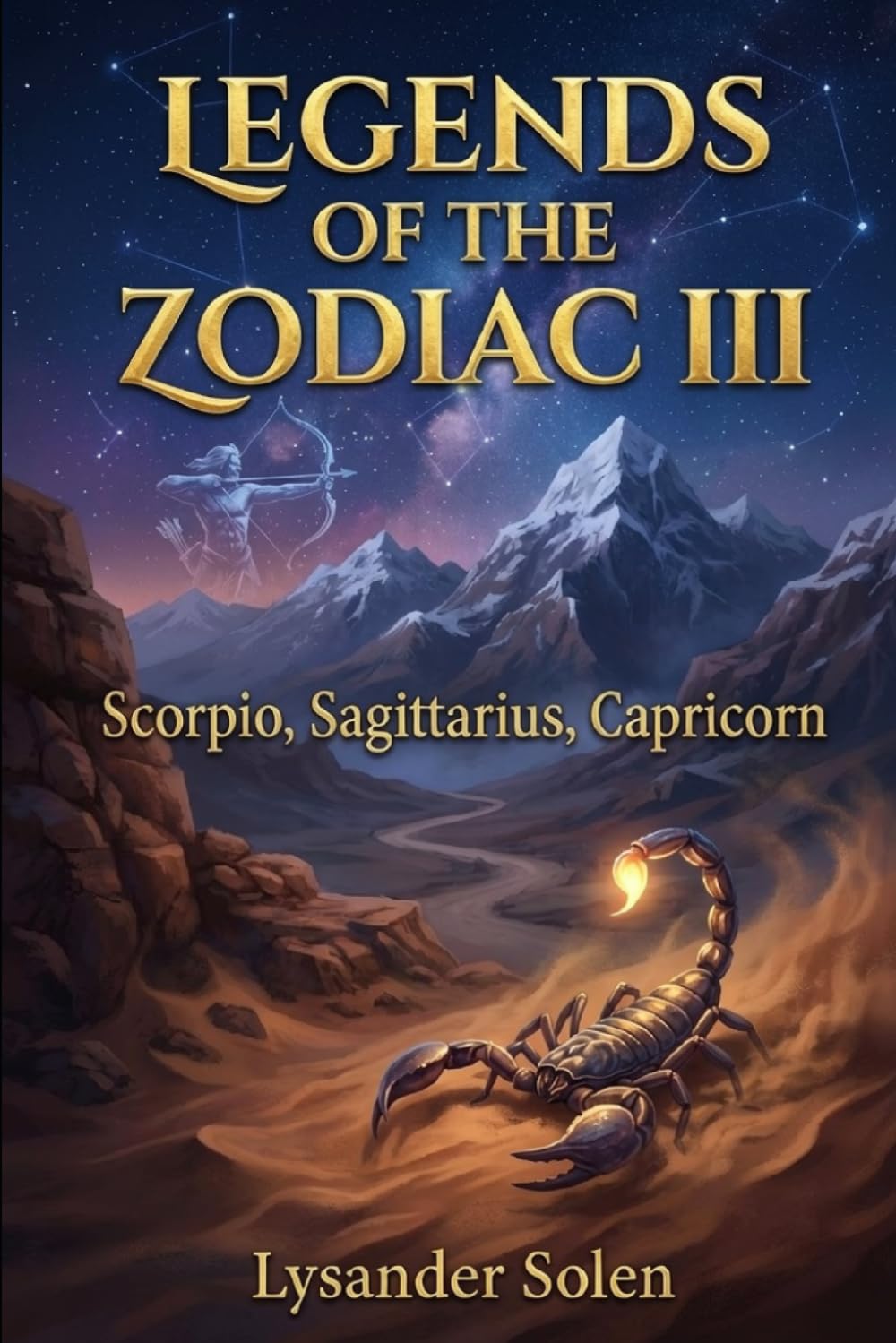 Legends of the Zodiac III: Scorpio, Sagittarius, Capricorn: 3