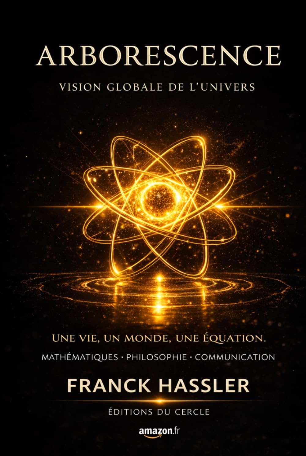 ARBORESCENCE: UNE VIE, UN MONDE, UNE ÉQUATION (BLACK&GOLD)
