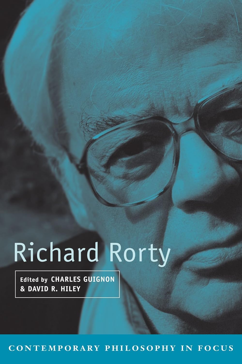 Richard Rorty (Contemporary Philosophy in Focus): Guignon, Charles ...