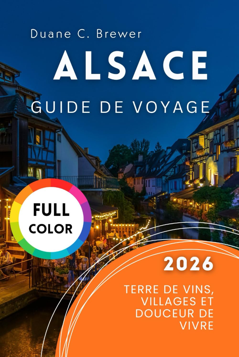 Alsace Guide de voyage 2026: Terre de Vins, Villages et Douceur de Vivre
