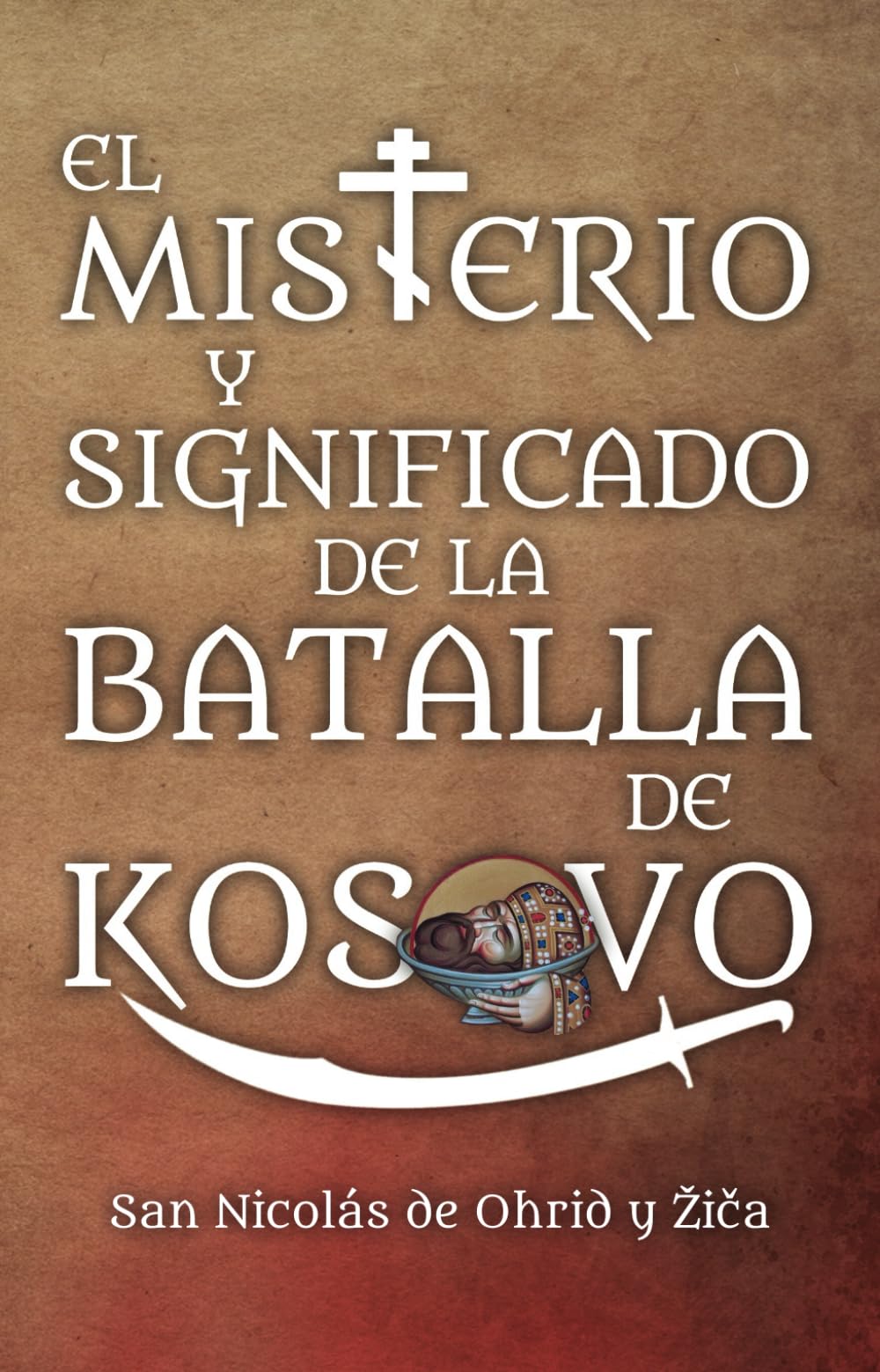 El misterio y significado de la batalla de Kosovo (Spanish Edition)