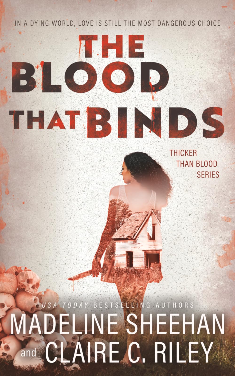 The Blood That Binds: A Dystopian Romance Series (Thicker Than Blood, Band 3)