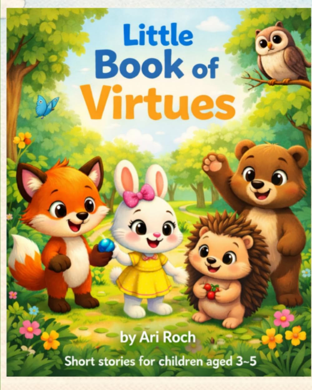 Little Book of Virtues: Short Moral Stories for Children Ages 3–5