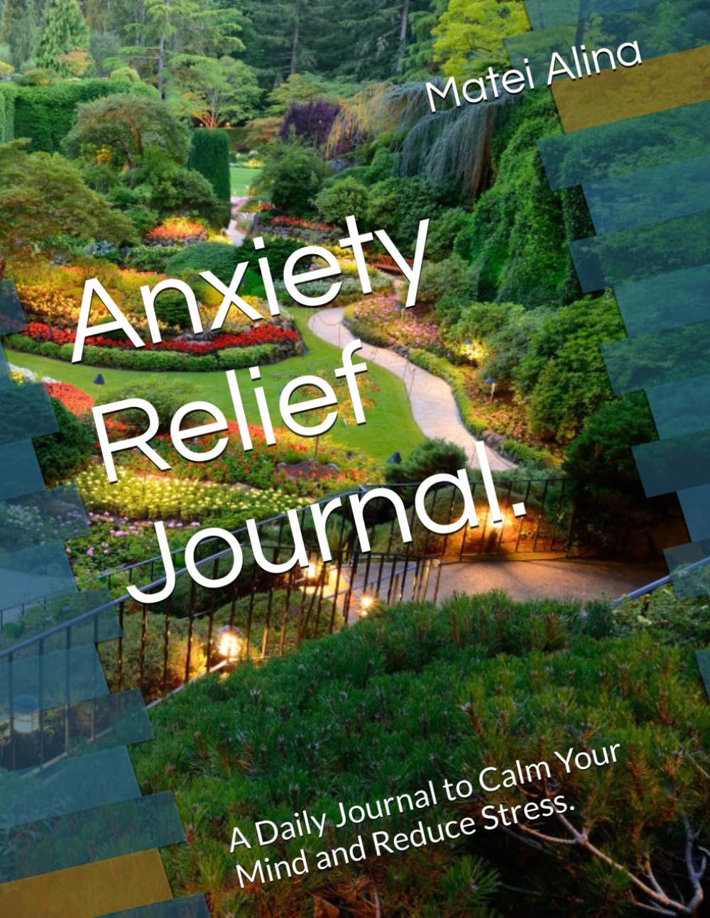 Anxiety Relief Journal.: A Daily Journal to Calm Your Mind and Reduce Stress.
