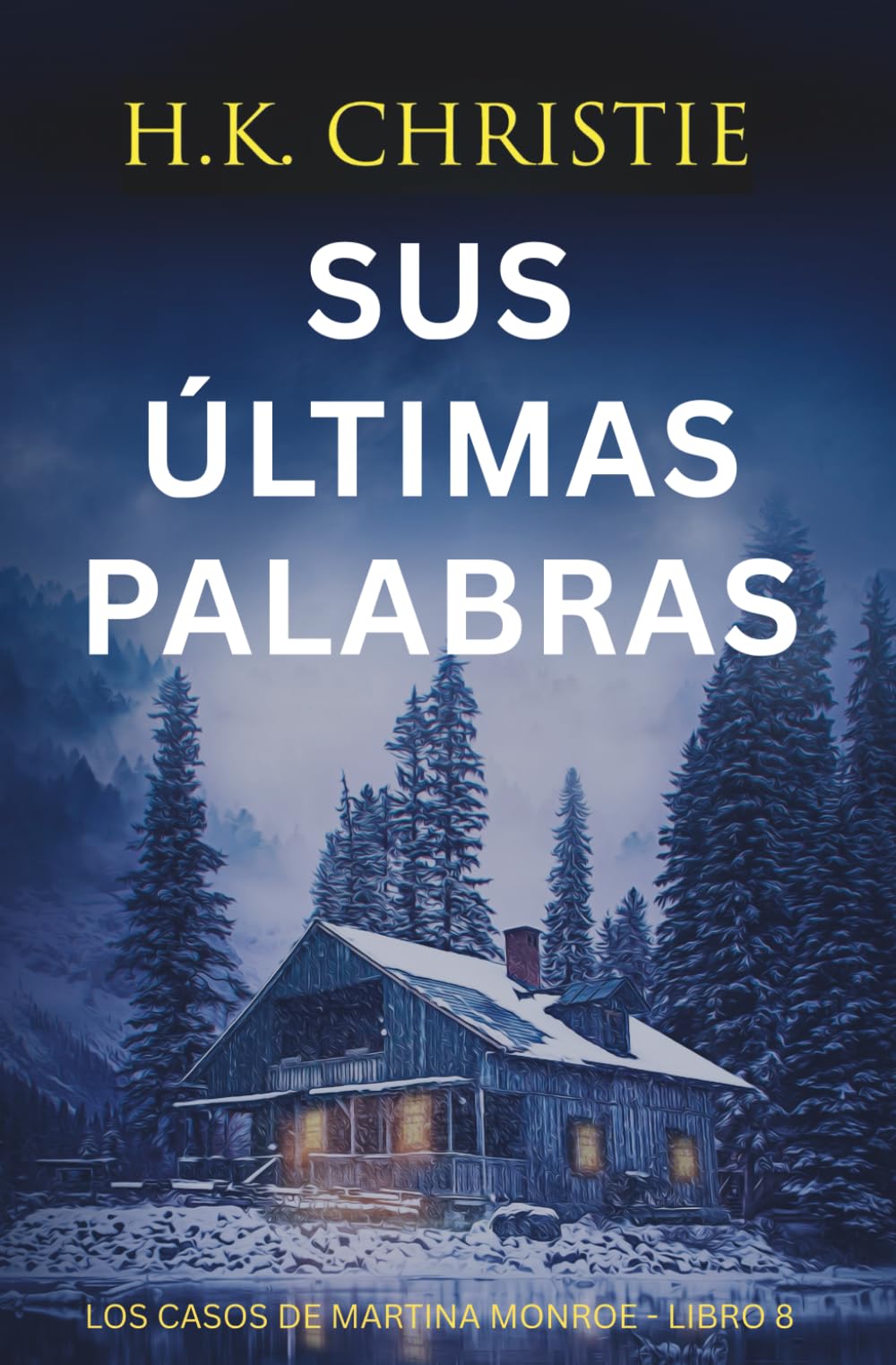 Sus últimas palabras: Un thriller policíaco adictivo lleno de suspense, asesinatos y giros inesperados (Los Casos de Martina Monroe)
