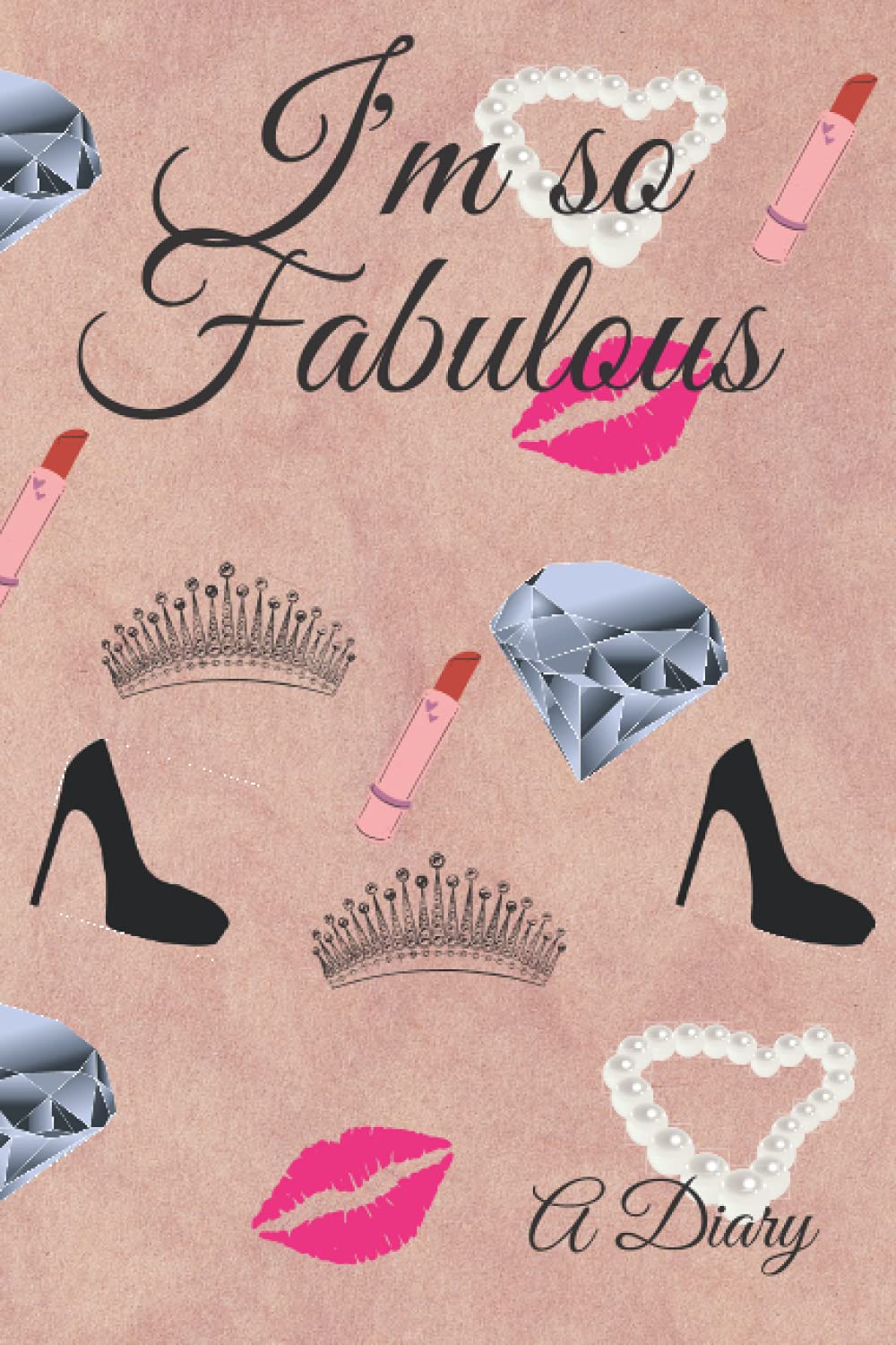I'm so Fabulous: a diary