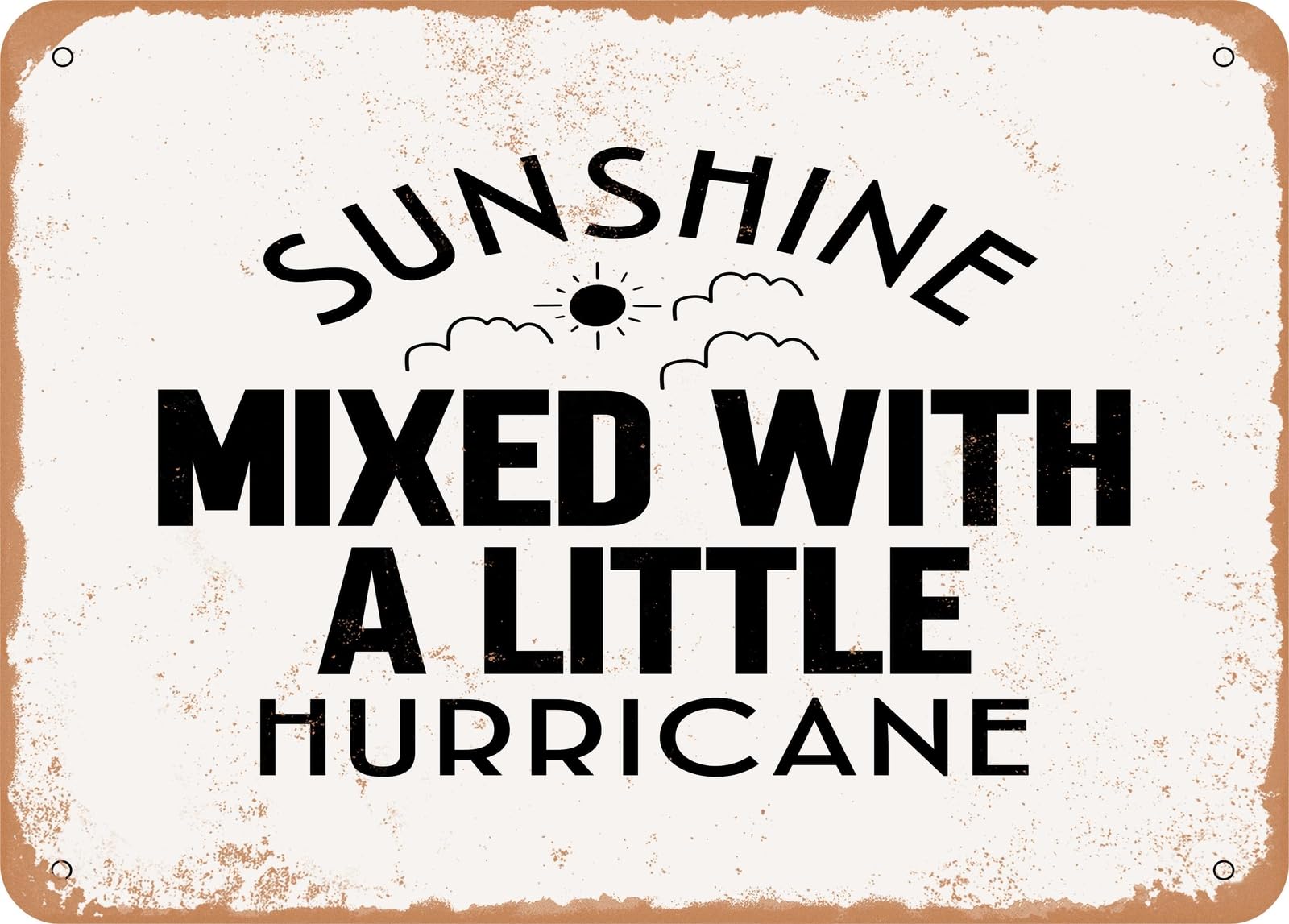 Miaomansenstore Metal Sign - Sunshine Mixed With A Little Hurricane - 4 - Vintage Look Sign Home Decor