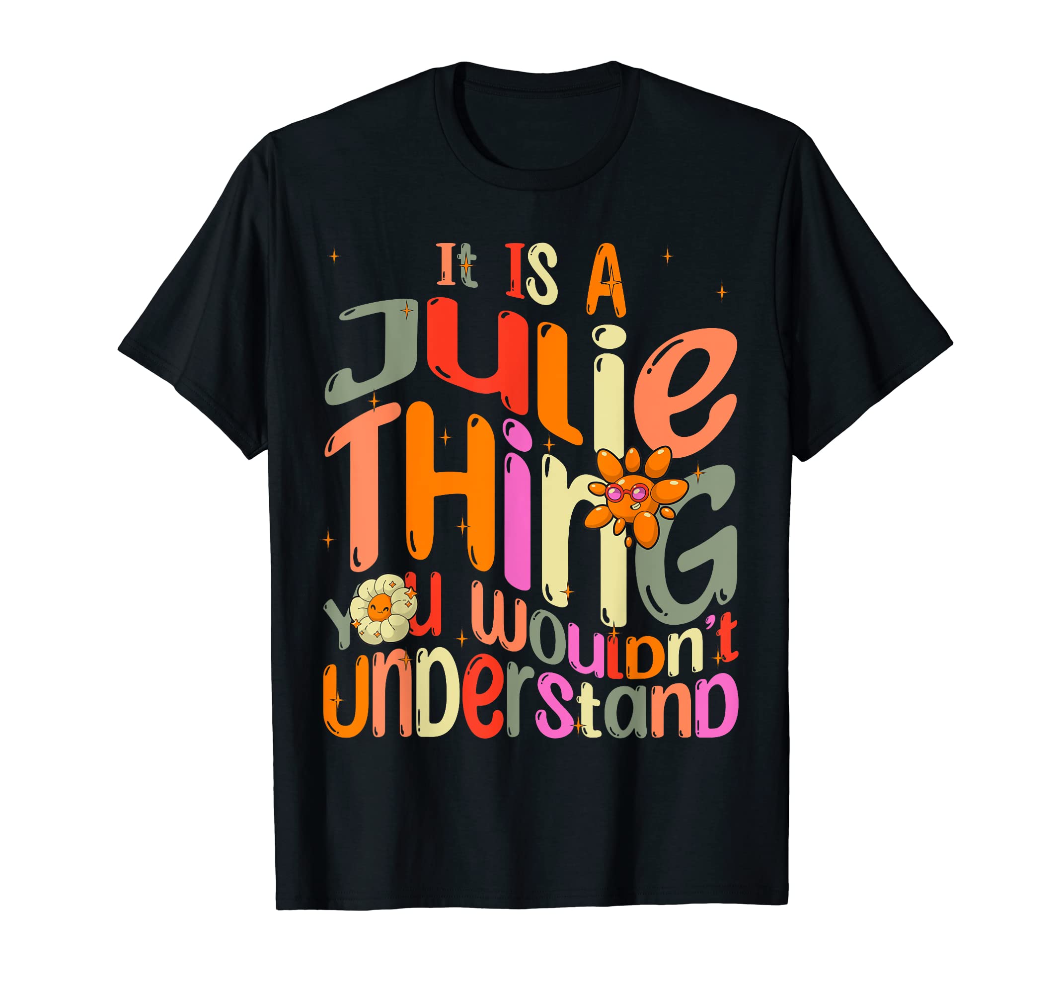 It's a Julie Thing You Wouldn't Understand Groovy Forename T-ShirtOEKO-TEX STANDARD 100