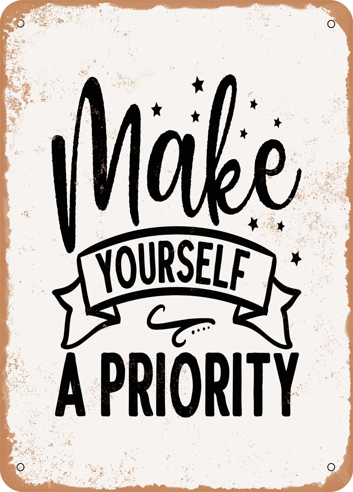Miaomansenstore Metal Sign - Make Yourself A Priority - Vintage Rusty Look Home Decor