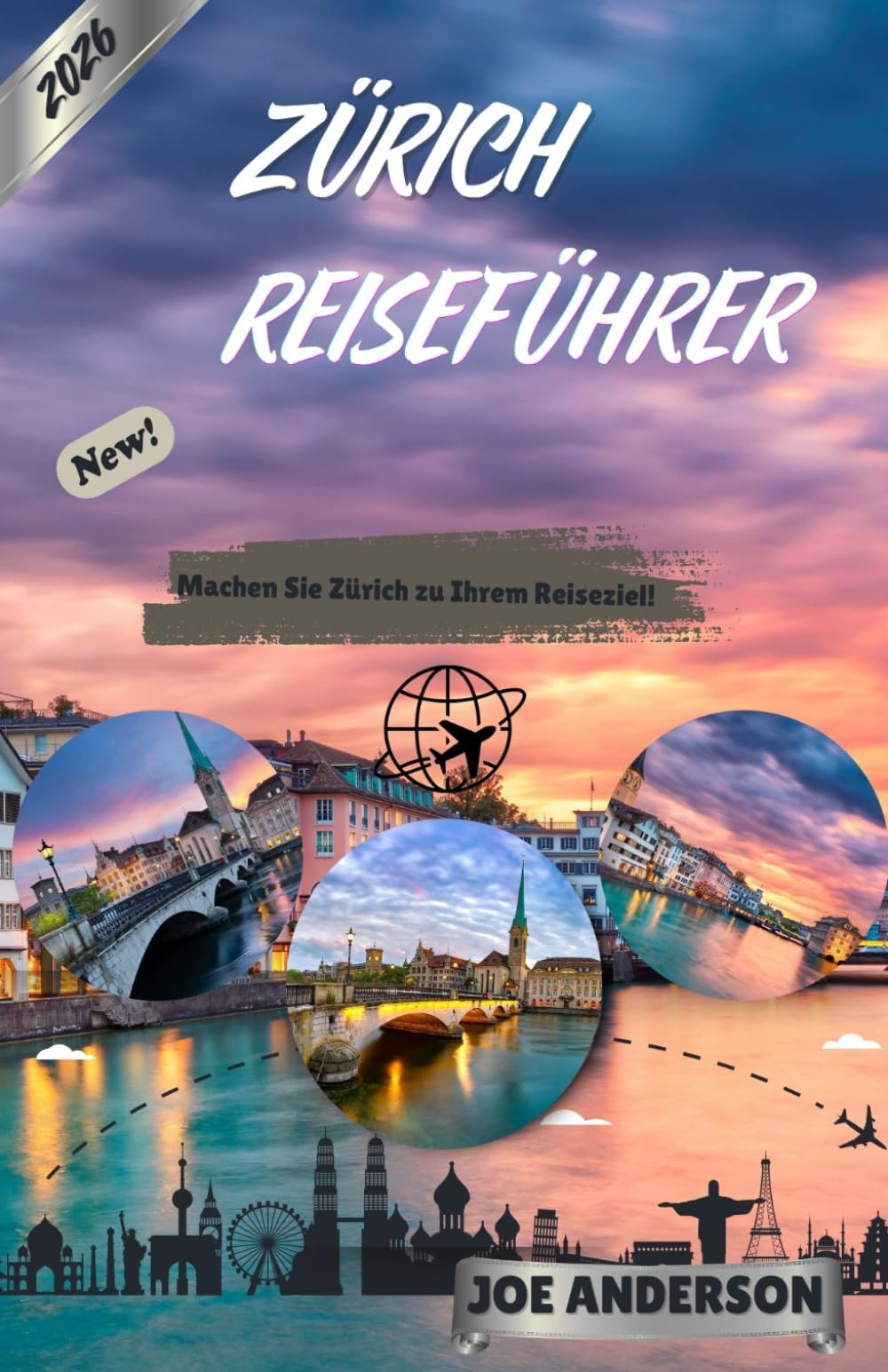 ZÜRICH REISEFÜHRER 2026