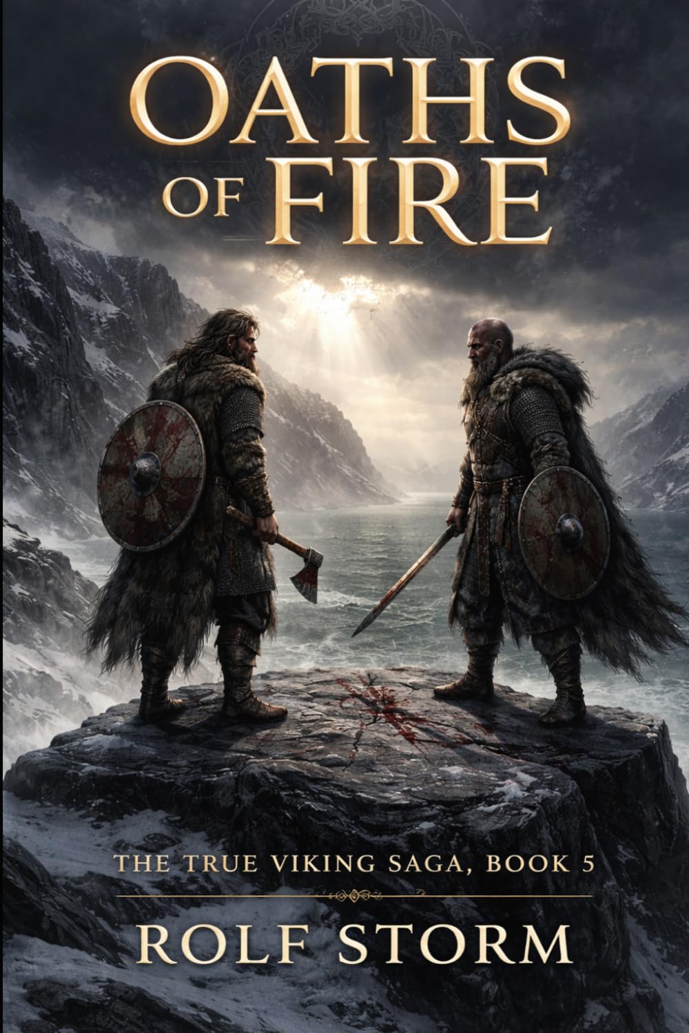 Oaths of Fire: The True Viking Saga, Book 5