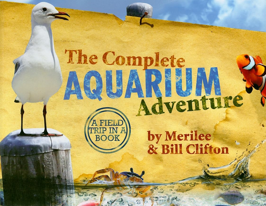 The Complete Aquarium Adventure - A Field Trip in a Book (Complete Adventure)