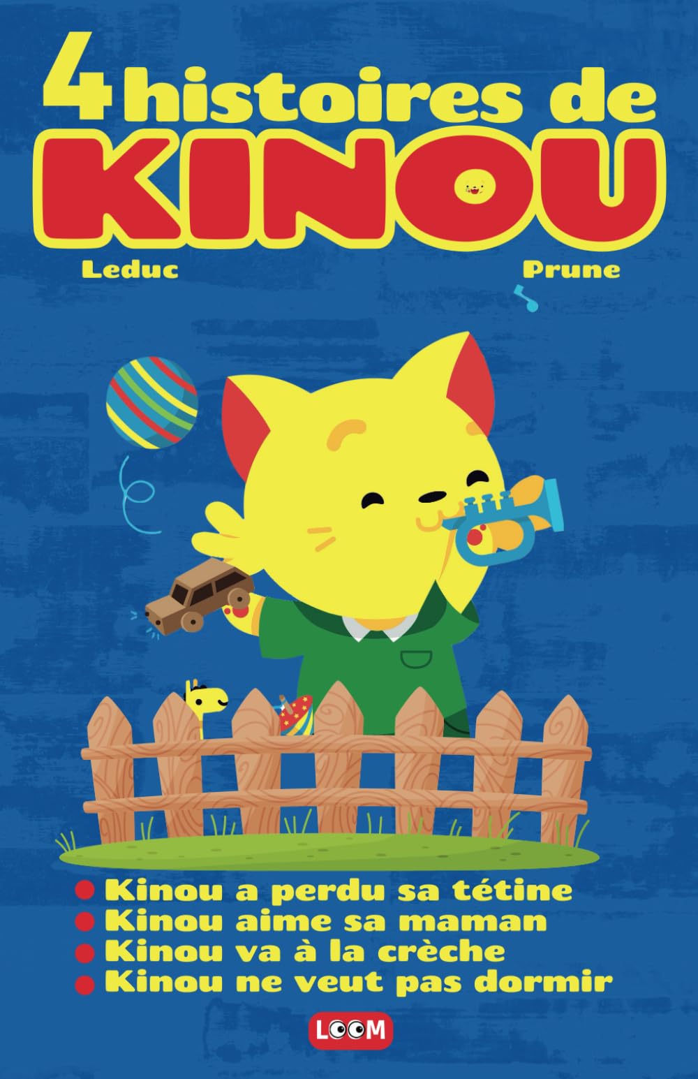4 histoires de Kinou: Kinou a perdu sa tétine, Kinou aime sa maman, Kinou va à la crèche, Kinou ne veut pas dormir | Livre pour enfant de 1 à 3 ans