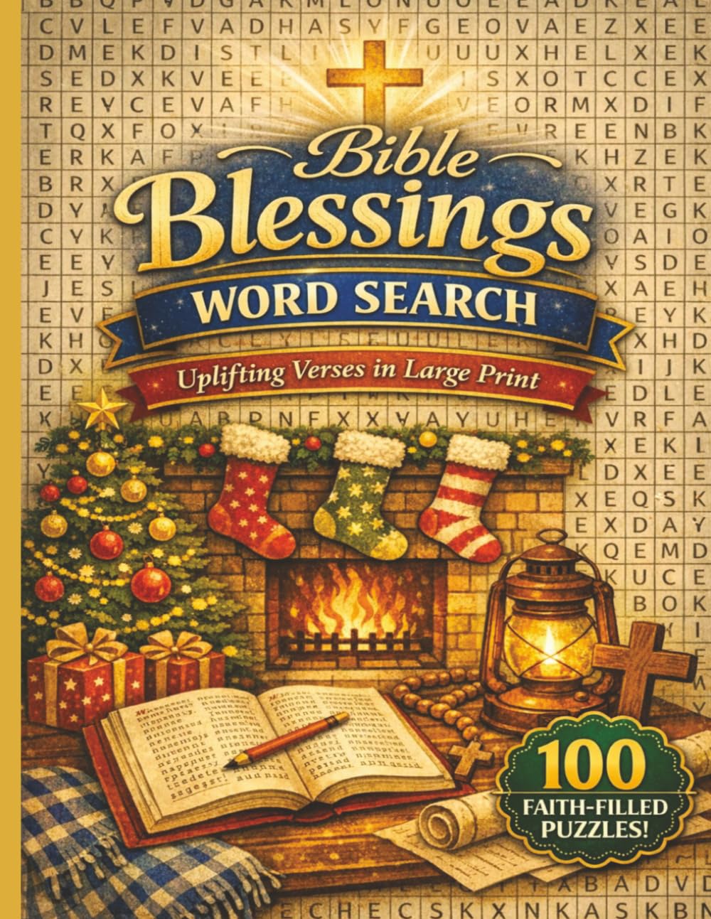 Bible Blessings Word Search: Uplifting Verses in Large Print: 100 Faith-Filled Word Search Puzzles from Scripture | 100 Inspiring Word Search Puzzles to Strengthen Your Faith