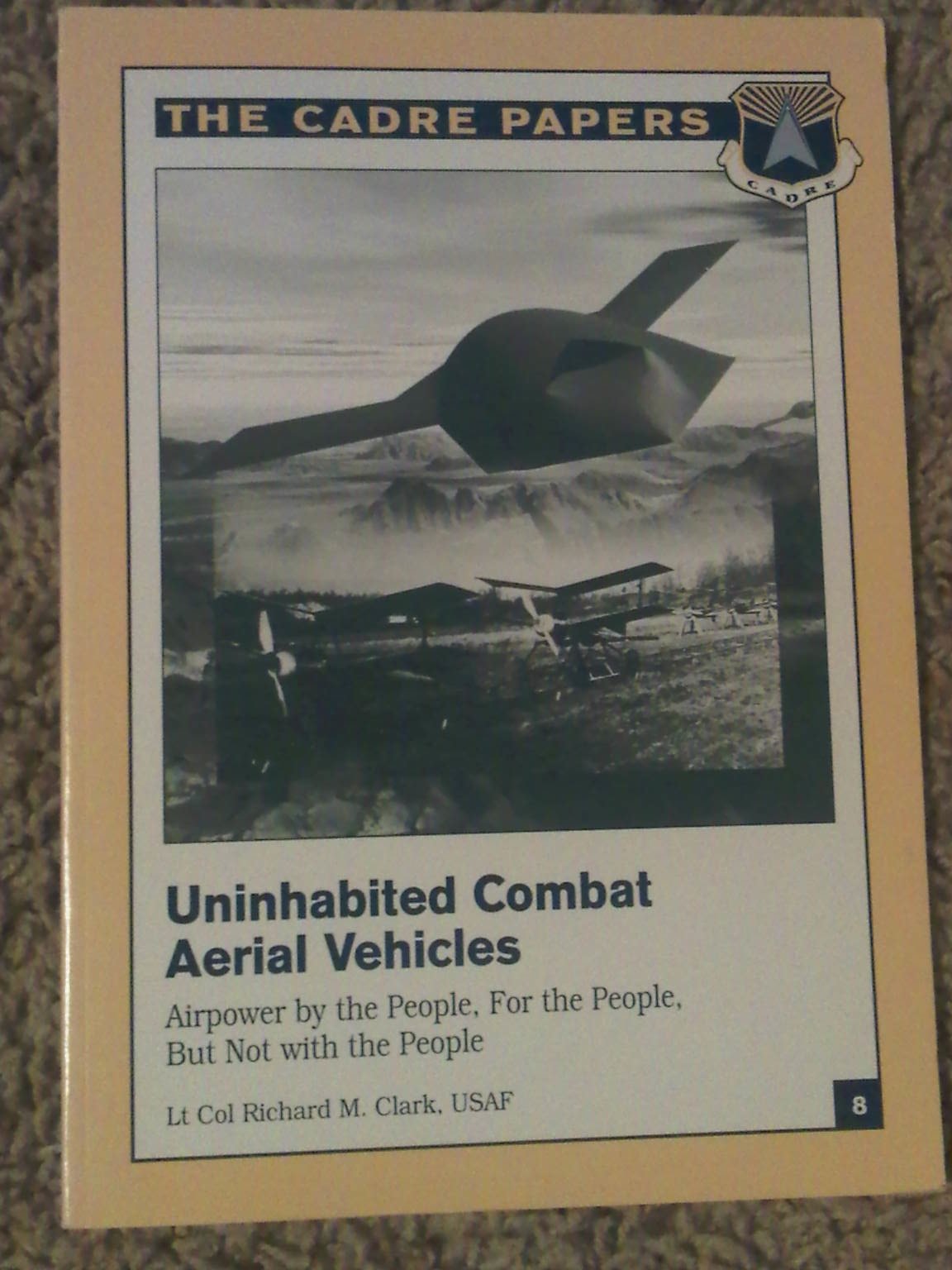Buy Uninhabited Combat Aerial Vehicles: Airpower by the People, for the People, but Not With the People (Cadre Paper) — BookShops.in