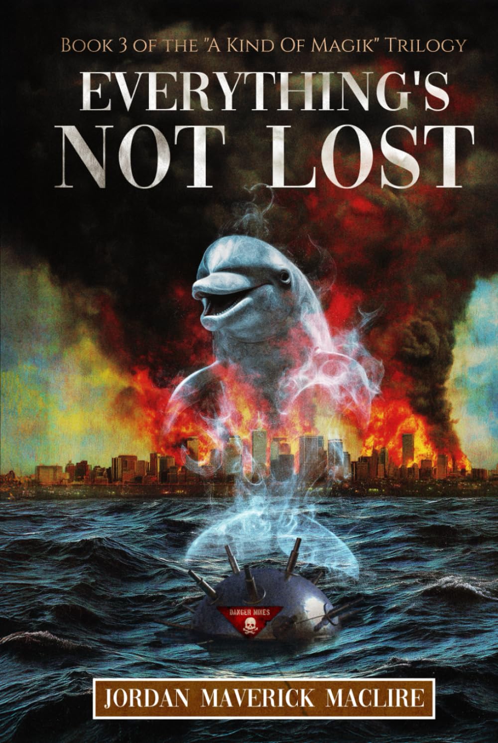Everything's Not Lost: The third book in the it's 'A Kind Of Magik' trilogy.: 3