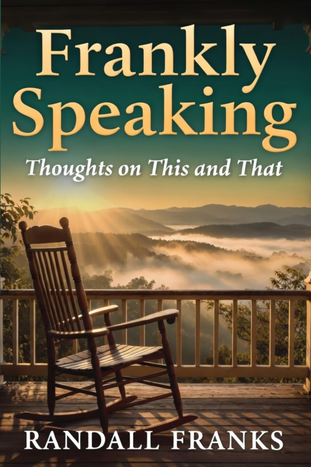 Frankly Speaking: Thoughts on This and That