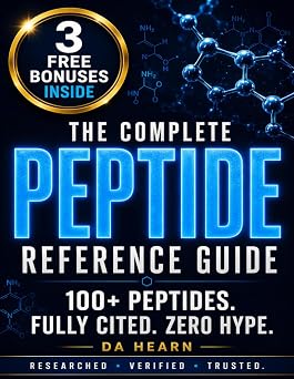The Complete Peptide Reference Guide BPC-157, TB-500, GHK-Cu, Semax & 17 More Evidence-Based Guide to Healing, Muscle Growth, Fat Loss, Anti-Aging, Brain Health & Longevity